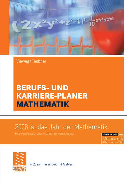 Book cover of Berufs- und Karriere-Planer Mathematik: Schlüsselqualifikation für Technik, Wirtschaft und IT.  Für Abiturienten, Studierende und Hochschulabsolventen (4. Aufl. 2008)