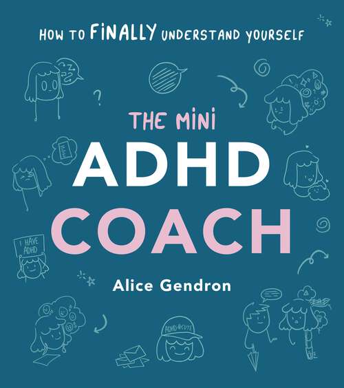 Book cover of The Mini ADHD Coach: How to (finally) Understand Yourself