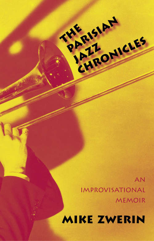 Book cover of The Parisian Jazz Chronicles: An Improvisational Memoir