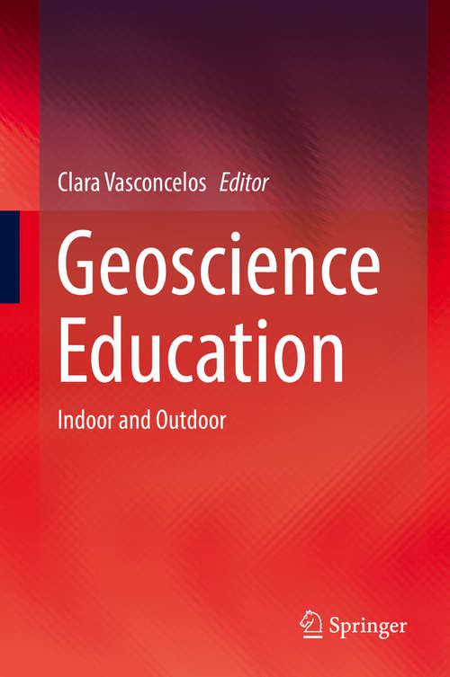 Book cover of Geoscience Education: Indoor and Outdoor (1st ed. 2017)