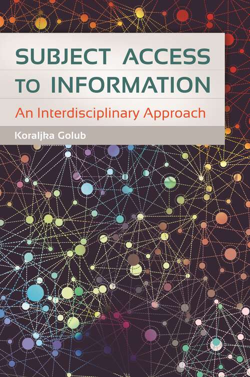 Book cover of Subject Access to Information: An Interdisciplinary Approach