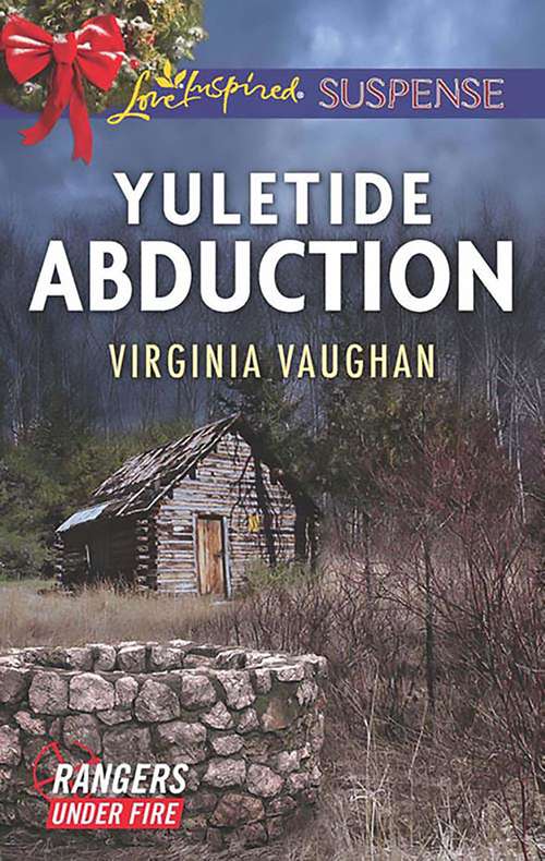 Book cover of Yuletide Abduction: Murder Under The Mistletoe Dangerous Tidings Yuletide Abduction (ePub edition) (Rangers Under Fire #1)
