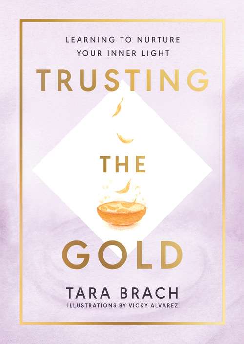 Book cover of Trusting the Gold: Learning to nurture your inner light