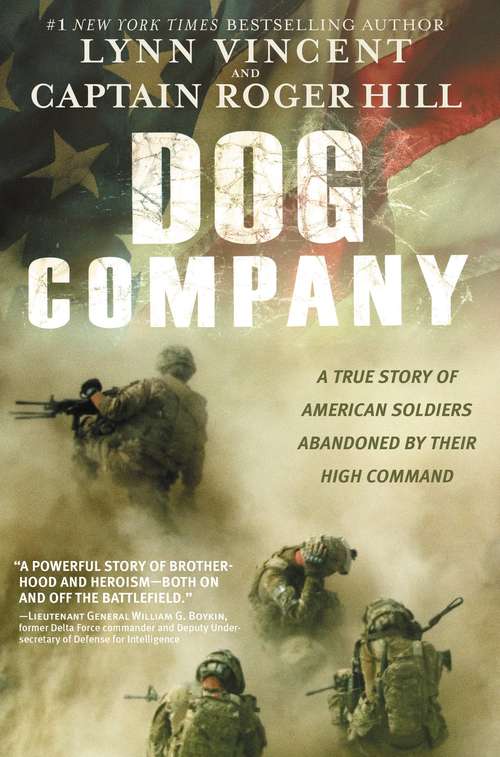 Book cover of Dog Company: A True Story of American Soldiers Abandoned by Their High Command