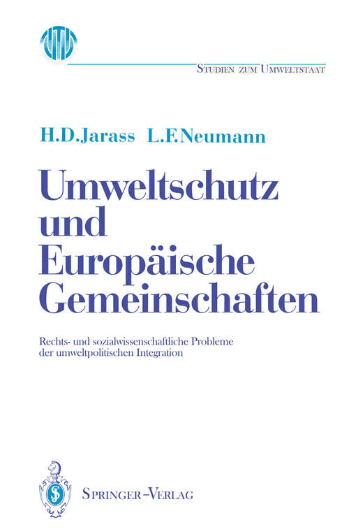 Book cover of Umweltschutz und Europäische Gemeinschaften: Rechts- und sozialwissenschaftliche Probleme der umweltpolitischen Integration (1992) (Ladenburger Kolleg Studien zum Umweltstaat)