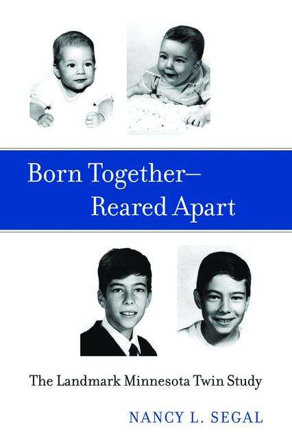 Book cover of Born Together—Reared Apart: The Landmark Minnesota Twin Study