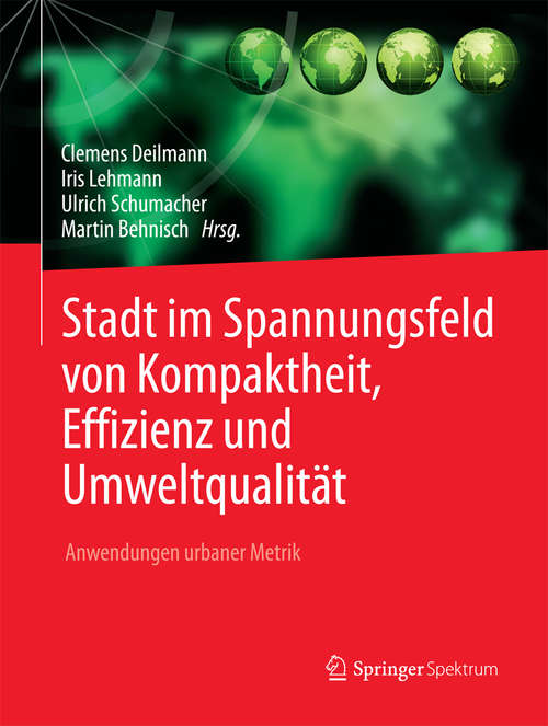 Book cover of Stadt im Spannungsfeld von Kompaktheit, Effizienz und Umweltqualität: Anwendungen urbaner Metrik