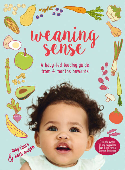 Book cover of Weaning Sense: A Baby-led Feeding Guide From 4 Months Onwards (ePub edition)