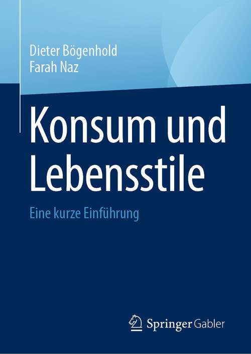 Book cover of Konsum und Lebensstile: Eine kurze Einführung (1. Aufl. 2024)