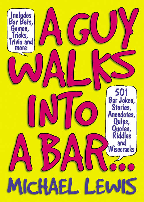 Book cover of A Guy Walks Into A Bar...: 501 Bar Jokes, Stories, Anecdotes, Quips, Quotes, Riddles, and Wisecracks