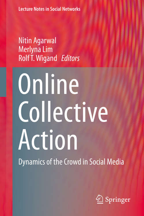 Book cover of Online Collective Action: Dynamics of the Crowd in Social Media (2014) (Lecture Notes in Social Networks #4)