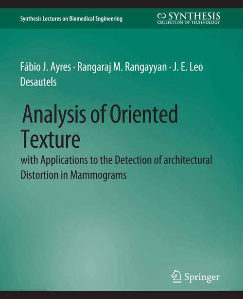 Book cover of Analysis of Oriented Texture with application to the Detection of Architectural Distortion in Mammograms (Synthesis Lectures on Biomedical Engineering)