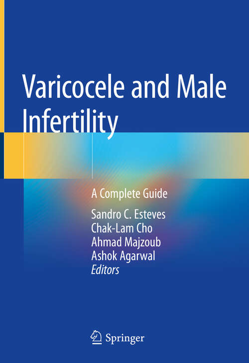 Book cover of Varicocele and Male Infertility: A Complete Guide (1st ed. 2019)