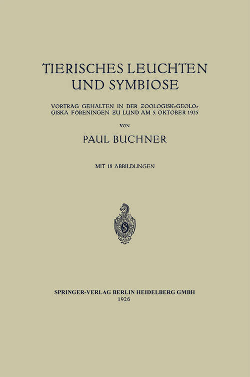 Book cover of Tierisches Leuchten und Symbiose: Vortrag Gehalten in der Ƶoologisk-Geologiska Föreningen ƶu Lund am 5. Oktober 1925 (1926)