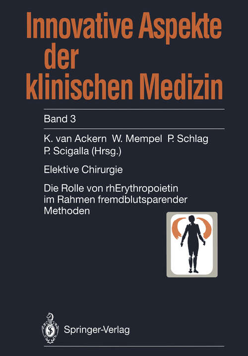 Book cover of Elektive Chirurgie: Die Rolle von rhErythropoietin im Rahmen fremdblutsparender Methoden (1994) (Innovative Aspekte der klinischen Medizin #3)