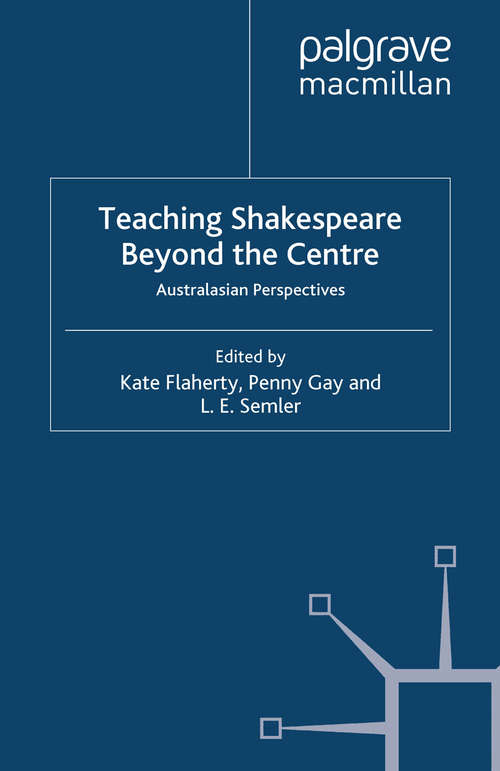 Book cover of Teaching Shakespeare Beyond the Centre: Australasian Perspectives (2013) (Palgrave Shakespeare Studies)