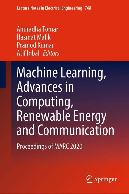 Book cover of Machine Learning, Advances in Computing, Renewable Energy and Communication: Proceedings of MARC 2020 (1st ed. 2022) (Lecture Notes in Electrical Engineering #768)