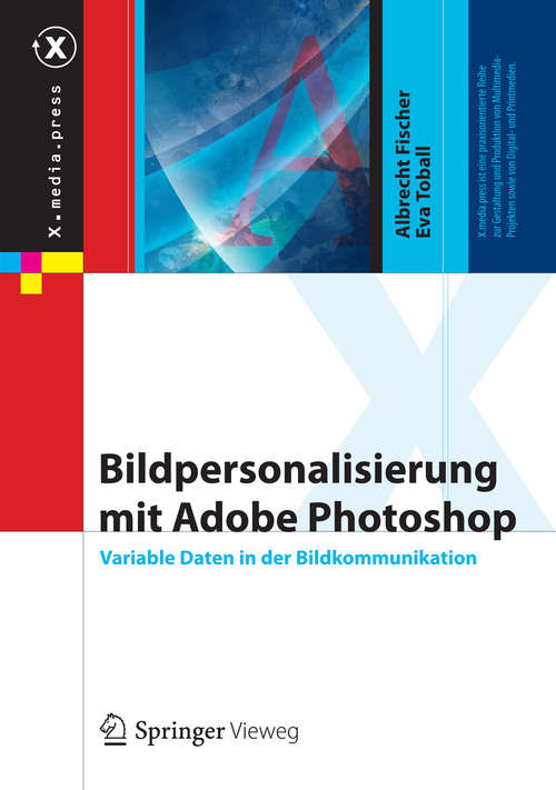 Book cover of Bildpersonalisierung mit Adobe Photoshop: Variable Daten in der Bildkommunikation (2014) (X.media.press)