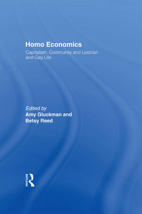 Book cover of Homo Economics: Capitalism, Community, and Lesbian and Gay Life