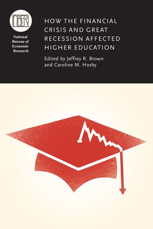 Book cover of How the Financial Crisis and Great Recession Affected Higher Education (National Bureau of Economic Research Conference Report)