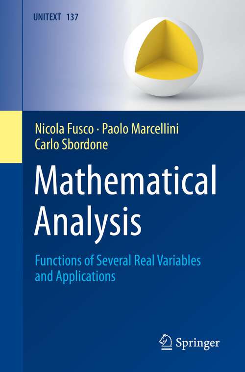 Book cover of Mathematical Analysis: Functions of Several Real Variables and Applications (1st ed. 2022) (UNITEXT #137)