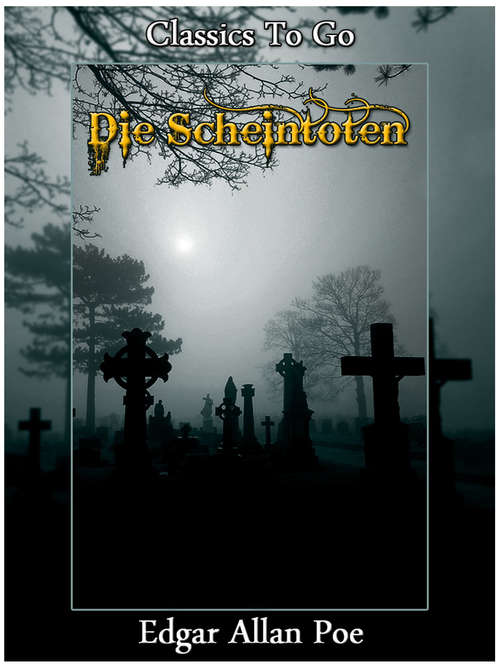 Book cover of Die Scheintoten: Revised Edition Of Original Version (Classics To Go)