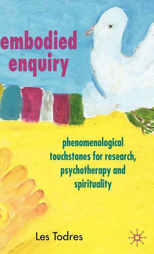 Book cover of Embodied Enquiry: Phenomenological Touchstones for Research, Psychotherapy and Spirituality (2007)