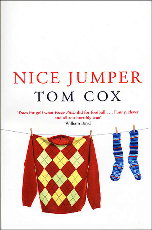 Book cover of Nice Jumper: The Trials And Tribulations Of A Teenage Golf Addict