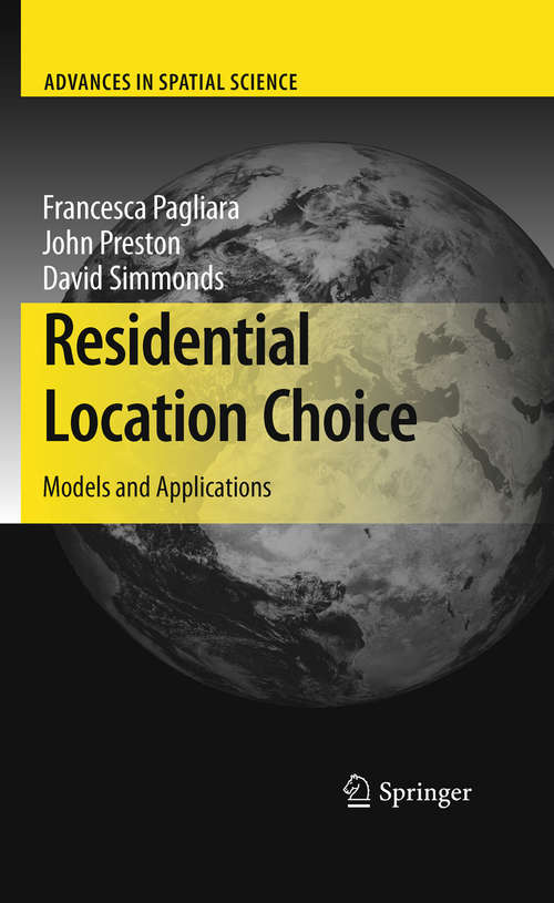 Book cover of Residential Location Choice: Models and Applications (2010) (Advances in Spatial Science)