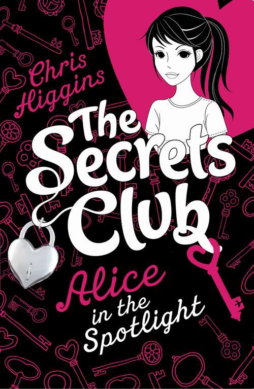 Book cover of The Secrets Club: Alice In The Spotlight (The\secrets Club Ser. #1)