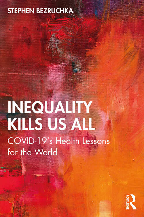 Book cover of Inequality Kills Us All: COVID-19's Health Lessons for the World