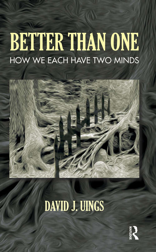 Book cover of Better Than One: How We Each Have Two Minds