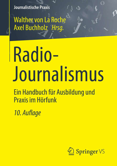 Book cover of Radio-Journalismus: Ein Handbuch für Ausbildung und Praxis im Hörfunk (10. Aufl. 2013) (Journalistische Praxis)
