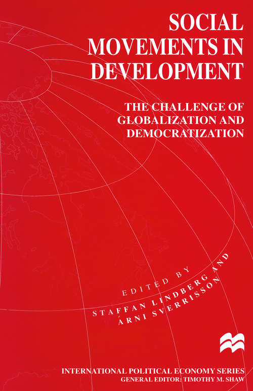 Book cover of Social Movements in Development: The Challenge of Globalization and Democratization (1st ed. 1997) (International Political Economy Series)