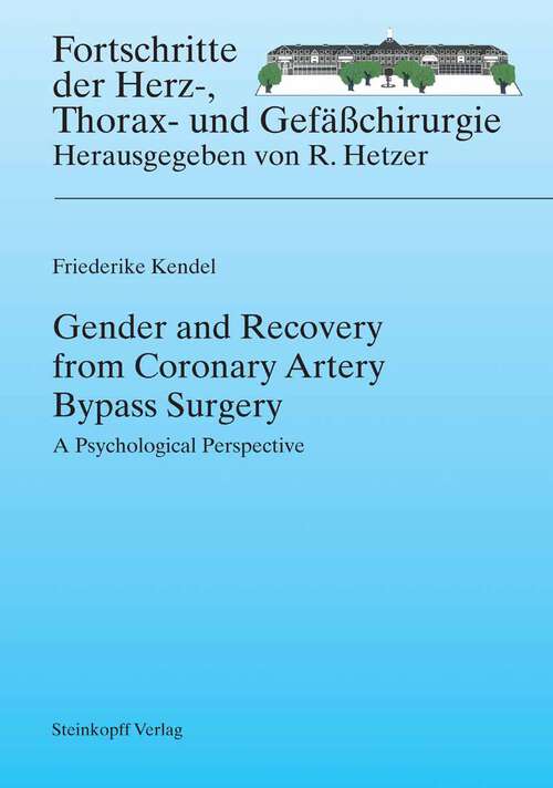 Book cover of Gender and Recovery from Coronary Artery Bypass Surgery: A Psychological Perspective (2009) (Fortschritte in der Herz-, Thorax- und Gefäßchirurgie #7)