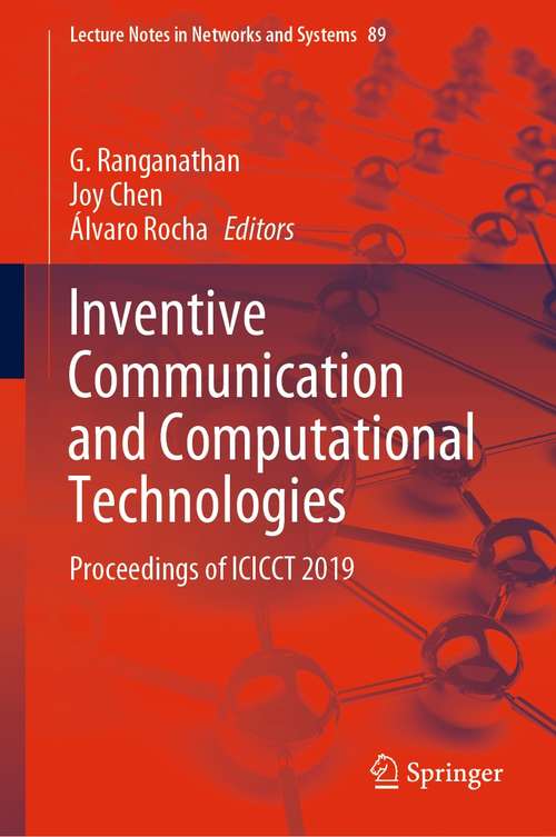 Book cover of Inventive Communication and Computational Technologies: Proceedings of ICICCT 2019 (1st ed. 2020) (Lecture Notes in Networks and Systems #89)