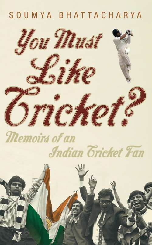 Book cover of You Must Like Cricket?: Memoirs of an Indian Cricket Fan