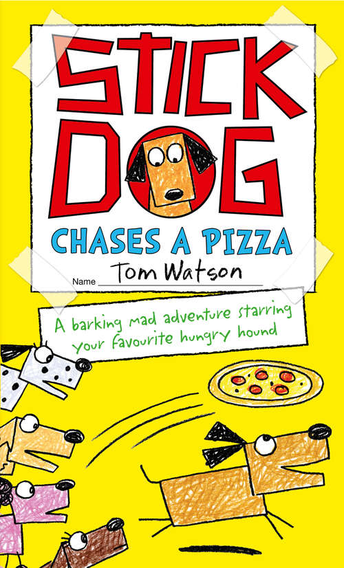 Book cover of Stick Dog Chases a Pizza: Stick Dog, Stick Dog Wants A Hot Dog, Stick Dog Chases A Pizza (ePub edition) (Stick Dog Ser. #3)