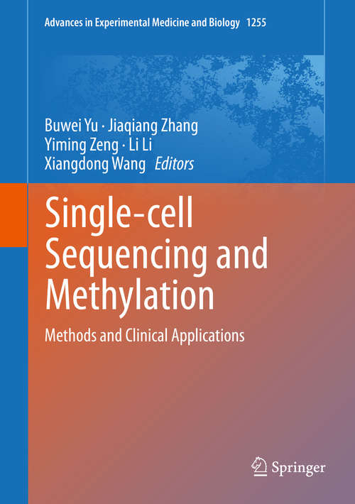 Book cover of Single-cell Sequencing and Methylation: Methods and Clinical Applications (1st ed. 2020) (Advances in Experimental Medicine and Biology #1255)