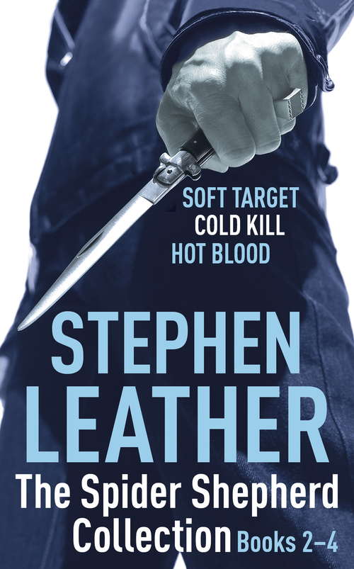 Book cover of The Spider Shepherd Collection 2-4: Soft Target, Cold Kill, Hot Blood (Spider Shepherd)