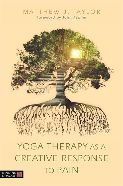 Book cover of Yoga Therapy as a Creative Response to Pain: Yoga Therapy as a Creative Response
