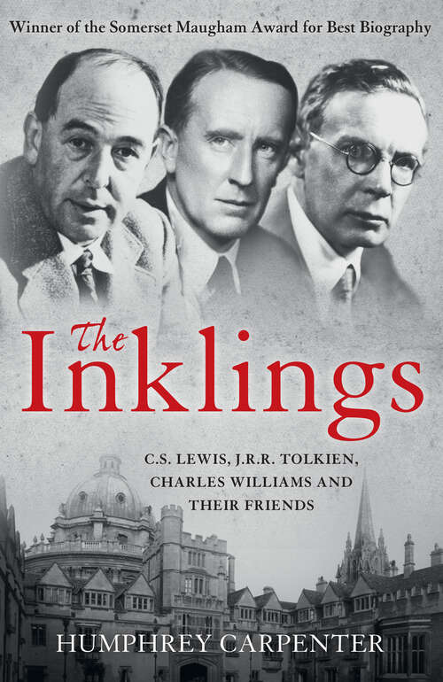 Book cover of The Inklings: C. S. Lewis, J. R. R. Tolkien, Charles Williams And Their Friends (ePub edition)