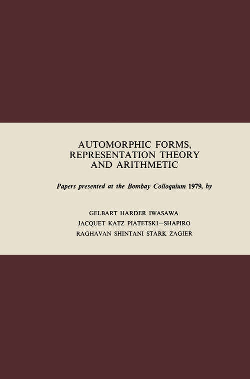 Book cover of Automorphic Forms, Representation Theory and Arithmetic: Papers presented at the Bombay Colloquium 1979 (1981) (Tata Institute Studies in Mathematics)
