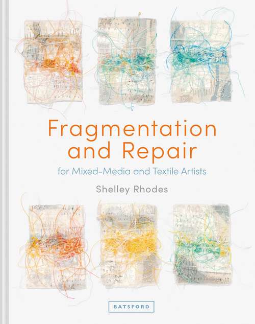 Book cover of Fragmentation and Repair: for Mixed-Media and Textile Artists
