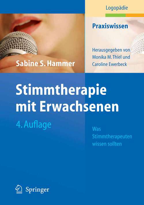Book cover of Stimmtherapie mit Erwachsenen: Was Stimmtherapeuten wissen sollten (4. Aufl. 2009) (Praxiswissen Logopädie)