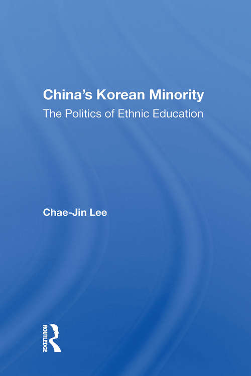 Book cover of China's Korean Minority: The Politics Of Ethnic Education