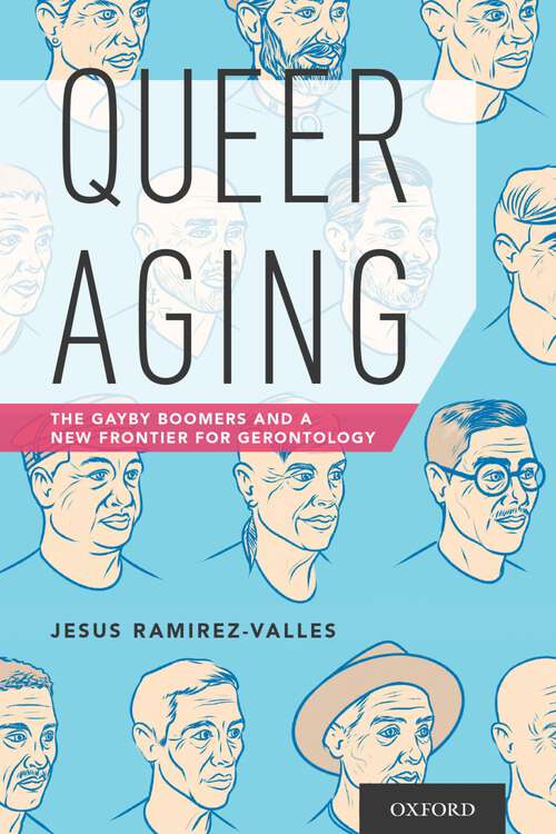 Book cover of Queer Aging: The Gayby Boomers and a New Frontier for Gerontology