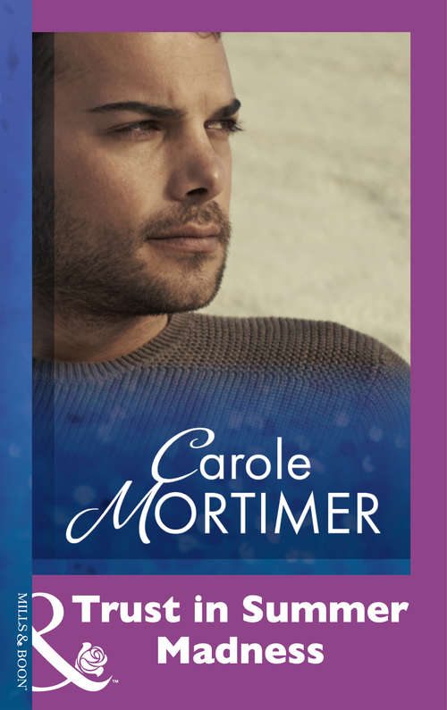 Book cover of Trust In Summer Madness (ePub First edition) (Mills And Boon Modern Ser.)