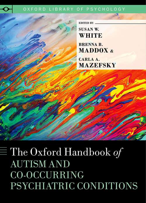 Book cover of The Oxford Handbook of Autism and Co-Occurring Psychiatric Conditions (Oxford Library of Psychology)