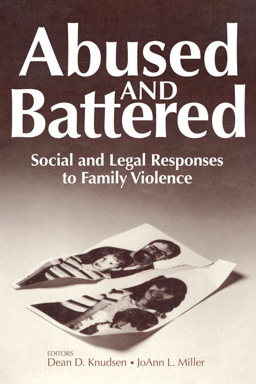 Book cover of Abused and Battered: Social and Legal Responses to Family Violence